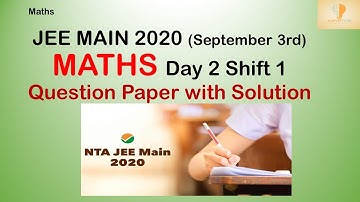 Maths Question paper with Solutions |3rd SEPT Shift 1 |JEE MAIN 2020 Phase 2| PK SIR |Alumni IIT BHU