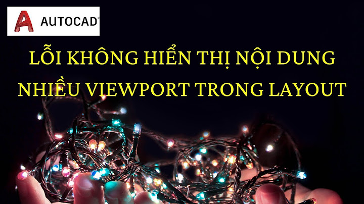 Lỗi in trên layout cad ko hiện nội dung năm 2024