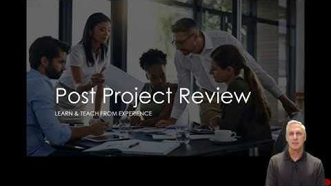Project Termination and Closure III: Post Project Review