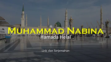 Muhammad Nabina - Hamada Helal - Lirik dan Terjemahan Indonesia Sholawat Nabi