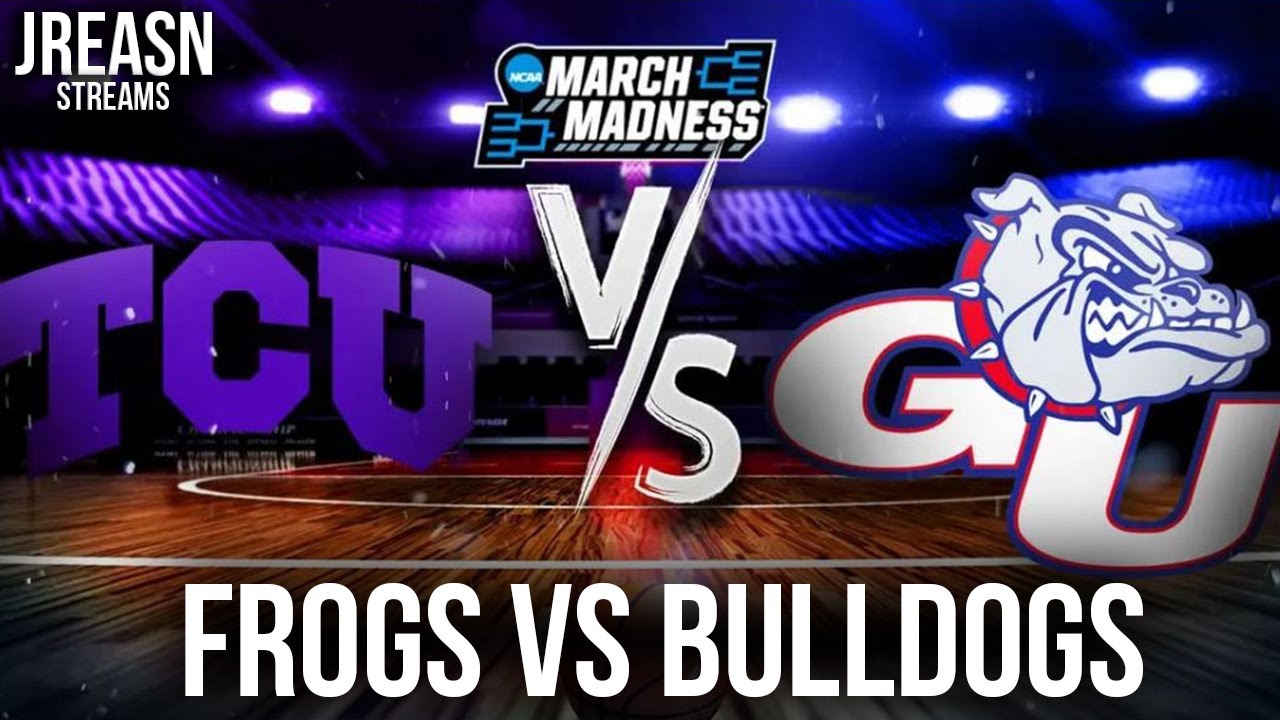 TCU Horned Frogs Vs Gonzaga Bulldogs Live Stream NCAAM Basketball March Madness Reaction