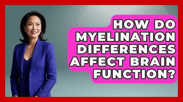 How Do Myelination Differences Affect Brain Function? - Brain Development Hub