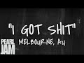 I Got Shit - Live in Melbourne, Australia (02/19/2003) - Pearl Jam Bootleg