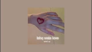 Ishq wala love (sped up) -tiktok version