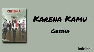 Geisha - Karena Kamu | Lirik Lagu