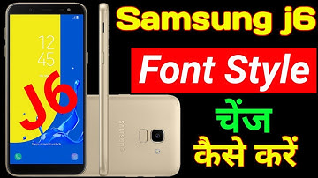 Samsung j6 mobile me font style change kaise kare | Samsung j6 me font style download kaise kare