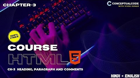 HTML Heading, Paragraph & Comments 🔥 Explained Practically | Chapter 3 #html #free #course 