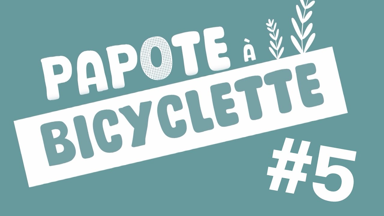 PAPOTE A BICYCLETTE #5
