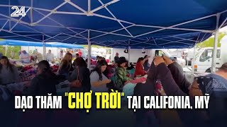 Dạo thăm 'chợ trời' tại Califonia, Mỹ | VTV24