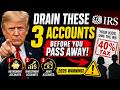 DRAIN THESE 3 ACCOUNTS BEFORE YOU PASS AWAY: Or The IRS Taxes Your Kids 40% (2026 Warning)