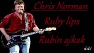 Chris Norman - Ruby Lips / Rubin ajkak (English lyricsMagyar felirat)