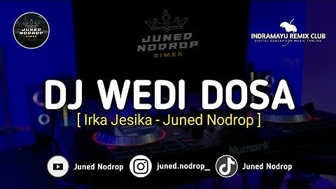 DJ WEDI DOSA ( IRKA JESIKA ) - Juned Nodrop [ BOOTLEG ]