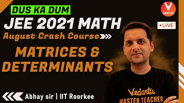 Matrices and Determinants | Class 12 | JEE Main 2021 August | Crash Course | Vedantu Math