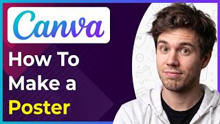 How to Make a Poster in Canva (Step-By-Step) [2026 Guide]