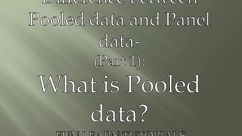 Difference between Pooled data and Panel data- (Part 1): What is Pooled data?