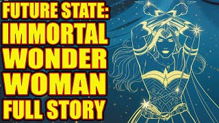 Future State: Immortal Wonder Woman ( FULL STORY, 2021)