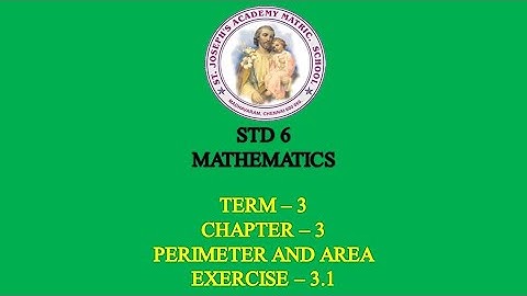 MATHEMATICS STD 6 | PERIMETER AND AREA | TERM - 3 | CHAPTER - 3 | EXERCISE - 3.1