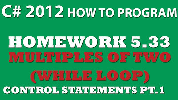 5-33 C# Multiples of 2 (using While loops and Math.Pow)