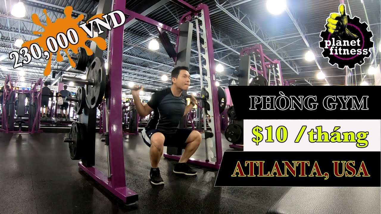 giá vé tập gym New Update Phòng tập Gym 230,000 VND/tháng - $10 ở MỸ - ATLANTA, USA || Planet Fitness