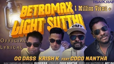 Betromax Light Sutthi Official  | OG Dass | Krish K | Coco Nantha | Music: SunDrra