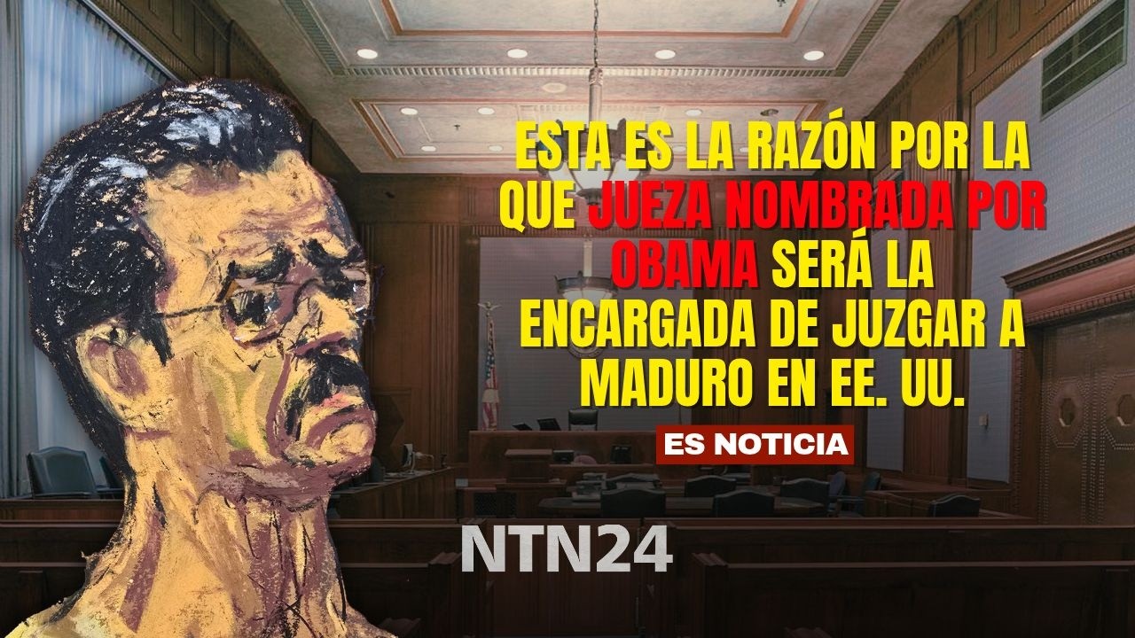 Esta es la razón por la que jueza NOMBRADA POR OBAMA será la encargada de juzgar a MADURO EN EE. UU.