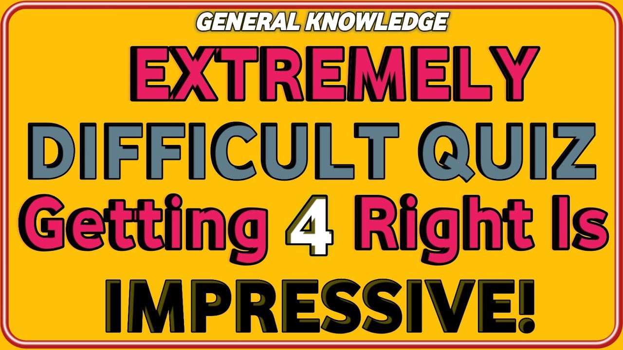 EXTREMELY DIFFICULT QUIZ — Getting 4 Right Is IMPRESSIVE! 🧠 | Hard IQ Challenge