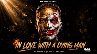 Chile One Mr Zambia ft Chester - in love with a dying man official Lyrical video