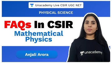 FAQs in CSIR | Mathematical Physics | Physical Science | CSIR 2020 | Anjali | Unacademy
