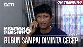 Cecep Sampai Menanyakan Ke Bubun - PREMAN PENSIUN 6 Part (2/3)