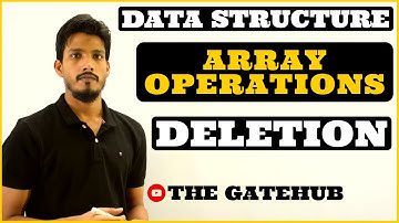Array Operations - Deletion | full explanation with  Code | Data Structure