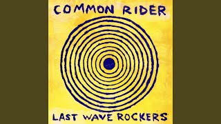 Video thumbnail of "Common Rider - Walk Down The River"