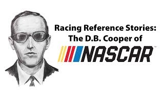 Racing Reference Stories: The D.B. Cooper of NASCAR
