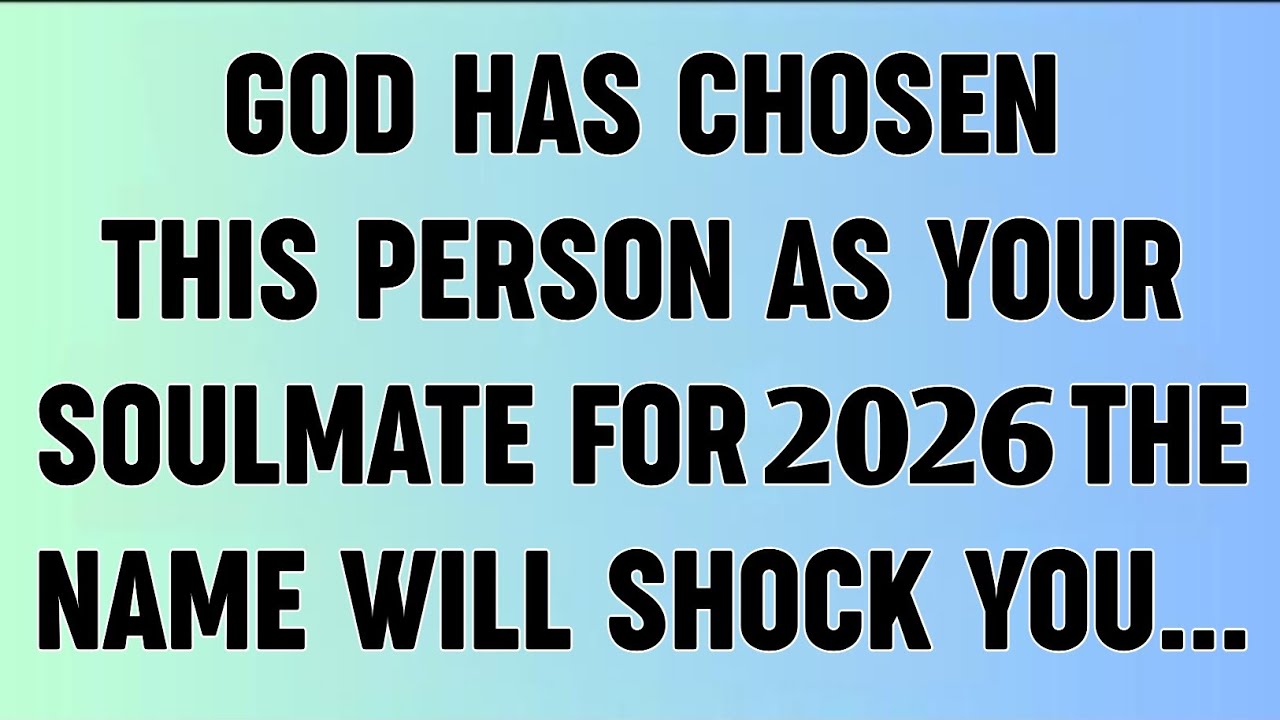 📜GOD HAS CHOSEN THIS PERSON AS YOUR SOULMATE FOR 2026 THE NAME WILL SHOCK YOU...