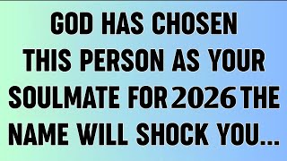 📜GOD HAS CHOSEN THIS PERSON AS YOUR SOULMATE FOR 2026 THE NAME WILL SHOCK YOU...