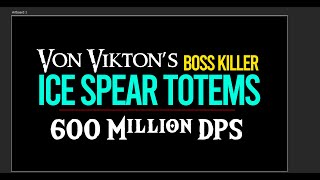 Ice Spear Totems Boss Killer Build Guide  600 Million DPS O.O