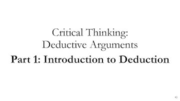 Deductive Arguments Part 1: Introduction