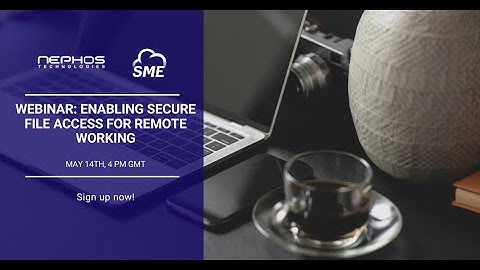 Webinar: Enabling Secure File Access for Remote Working