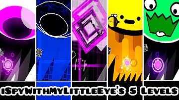 "The 5 iSpyWithMyLittleEyes" !!! - GEOMETRY DASH BETTER & RANDOM LEVELS