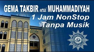 TAKBIRAN versi MUHAMMADIYAH || Tanpa Musik || 1 Jam Non Stop || Takbiran 2 Kali Takbir