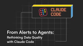 From Alerts to Agents: Rethinking Data Quality with Claude Code