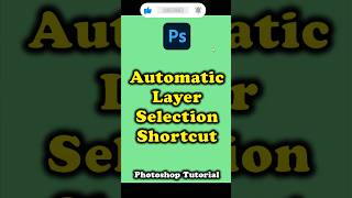 Revolutionize Your Workflow: Master Photoshops Automatic Layer Selection Feature