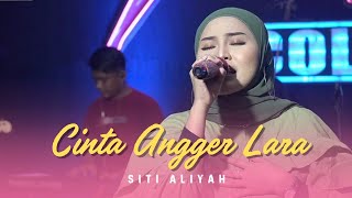 CINTA ANGGER LARA - SITI ALIYAH || LIVE NGOBROG ONLINE ALIYAH MUSIC COLABORATION 2024