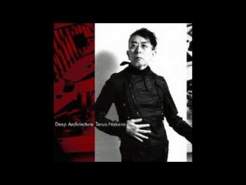 Teruo Nakano 中野テルヲ - Deep Architecture - YouTube