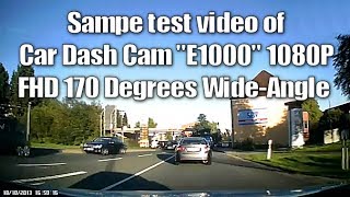 Sampe test video of Car Dash Cam E1000 1080P FHD 170 Degrees Wide-Angle