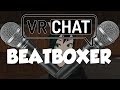 BEATBOXING for People on VR CHAT!