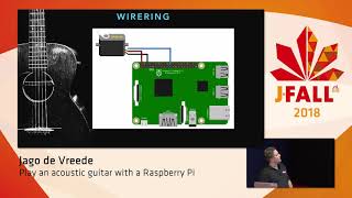 J-Fall 2018: Jago de Vreede - Play an acoustic guitar with a Raspberry Pi screenshot 2