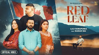 Red Leaf Official Video Karan Rai Laji Surapuria Amar Khanpur Beat Boi Deep Gurmail Hundal 