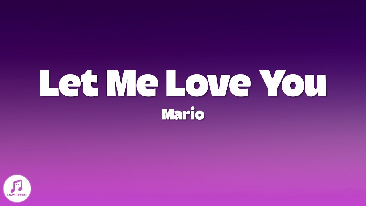 Mario - Let Me Love You (Lyrics)