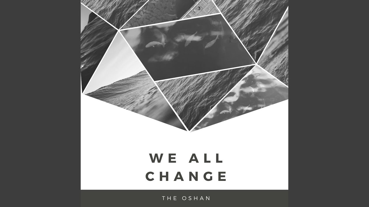 Watch We All Change on YouTube Watch We All Change on YouTube