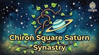 Chiron Square Saturn Synastry - Spirit Schema